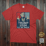 Donald Trump I'll Be Back 2024 T-Shirt