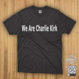We Are Charlie Kirk Remembrance T Shirt