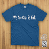 We Are Charlie Kirk Remembrance T Shirt