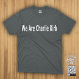 We Are Charlie Kirk Remembrance T Shirt