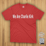 We Are Charlie Kirk Remembrance T Shirt