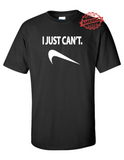 I JUST CANT Parody T-Shirt