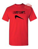 I JUST CANT Parody T-Shirt